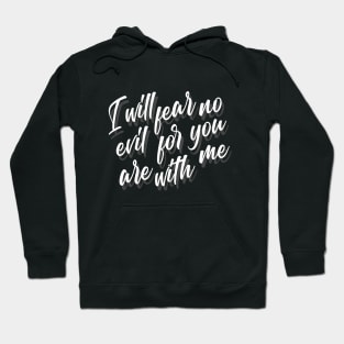 I will fear no evil Hoodie